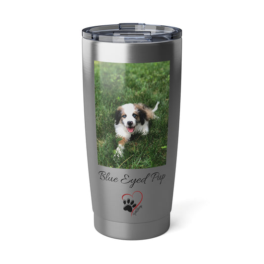 Blue Eyed Pup Vagabond 20oz Tumbler