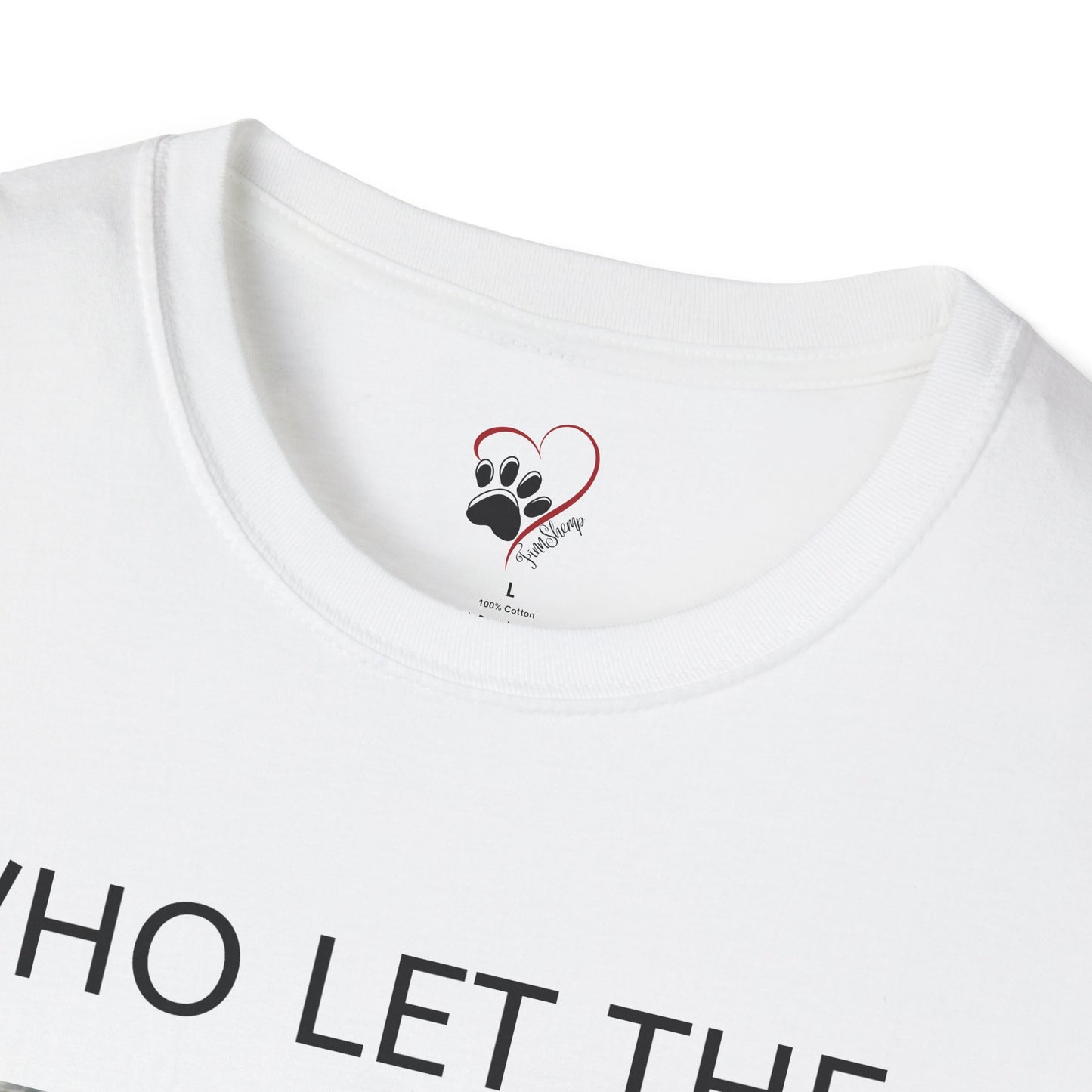 "WHO LET THE DOG'S OUT? Unisex Softstyle T-Shirt